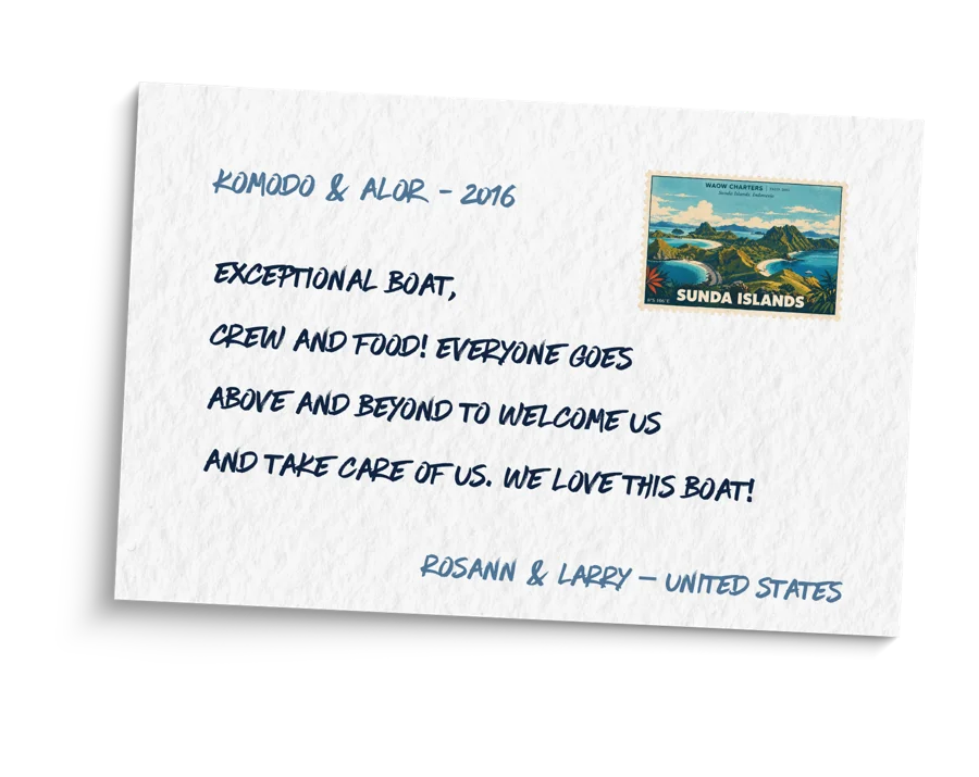 Postcard from Rosann & Larry, United States, Komodo & Alor 2016: "Exceptional boat, crew and food! Everyone goes above and beyond to welcome us and take care of us. We love this boat!"